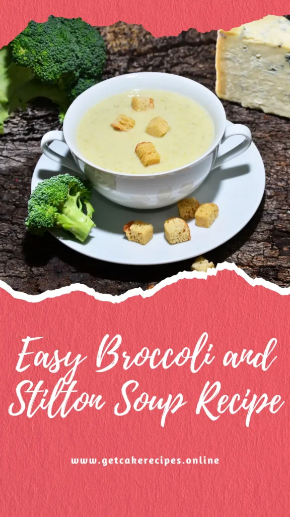 Easy Broccoli and Stilton Soup Recipe