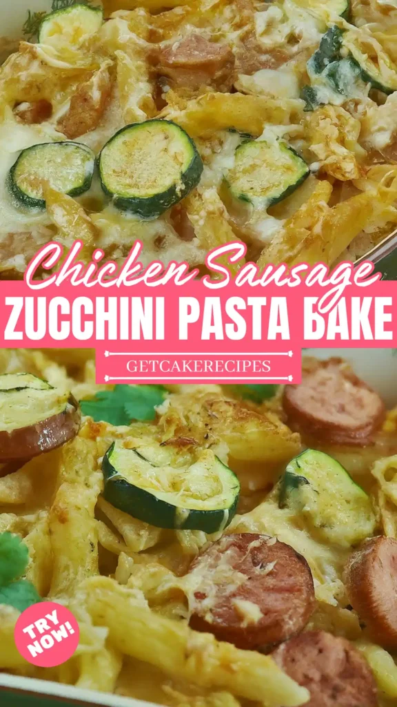 Chicken Sausage Zucchini Pasta Bake