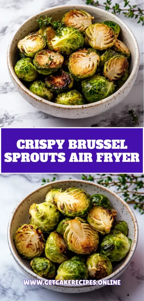 Crispy Brussel Sprouts Air Fryer